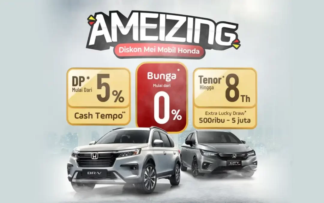 aMEIzing, Diskon Beli Mobil Honda Spesial Mei! Tawaran Tenor Panjang hingga 8 Tahun